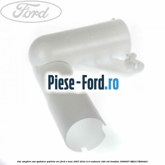 Gat umplere vas spalator parbriz, cot Ford S-Max 2007-2014 2.0 EcoBoost 240 cai benzina
