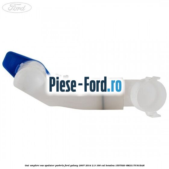 Gat umplere vas spalator parbriz Ford Galaxy 2007-2014 2.3 160 cai benzina #C74C9D06EE
