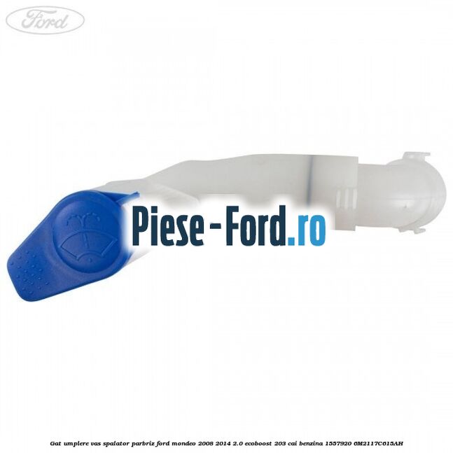 Gat umplere vas spalator parbriz Ford Mondeo 2008-2014 2.0 EcoBoost 203 cai benzina