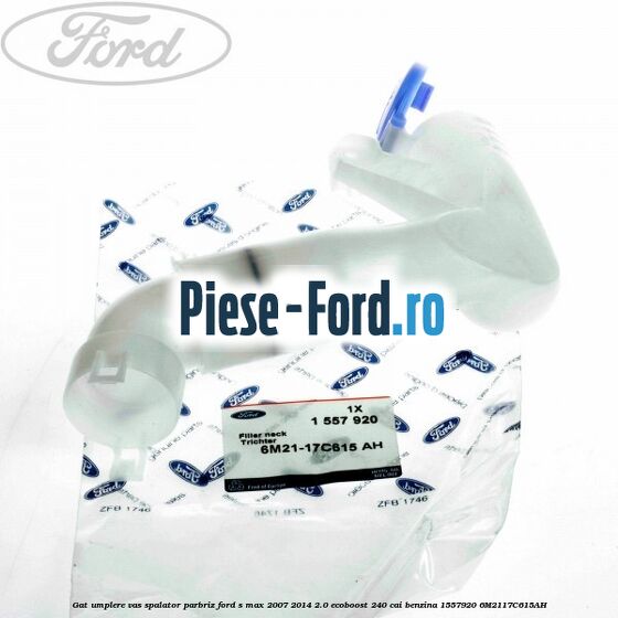 Gat umplere vas spalator parbriz Ford S-Max 2007-2014 2.0 EcoBoost 240 cai benzina
