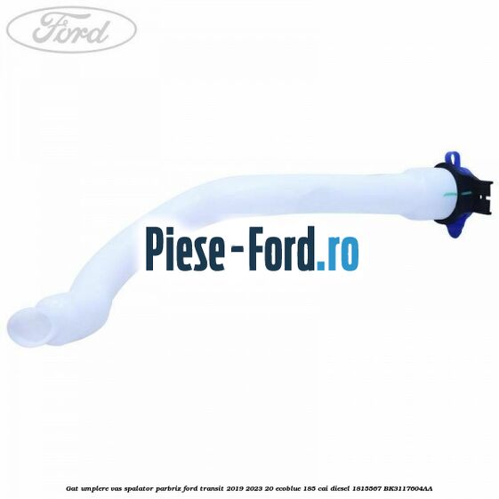 Gat umplere vas spalator parbriz Ford Transit 2019-2023 2.0 EcoBlue 185 cai #14C40E3C7A