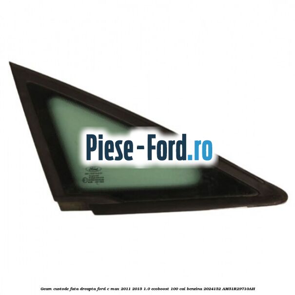 Distantier luneta inferior Ford C-Max 2011-2015 1.0 EcoBoost 100 cai benzina