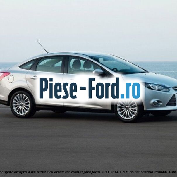 Geam custode spate dreapta, 4 usi berlina Ford Focus 2011-2014 1.6 Ti 85 cai benzina