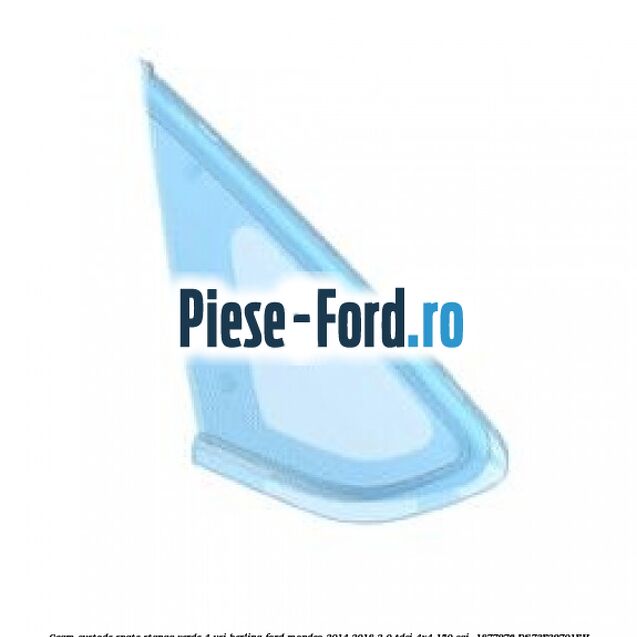 Geam custode spate stanga verde 4 usi berlina Ford Mondeo 2014-2018 2.0 TDCi 4x4 150 cai #F1C985C262 Geam custode spate stanga verde 4 usi berlina Ford Mondeo 2014-2018 2.0 TDCi 4x4 150 cai #F1C985C262
