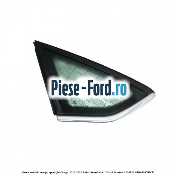 Geam custode dreapta spate, pachet privacy glass Ford Kuga 2013-2016 1.6 EcoBoost 4x4 182 cai benzina