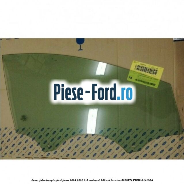 Geam fata dreapta Ford Focus 2014-2018 1.5 EcoBoost 182 cai benzina