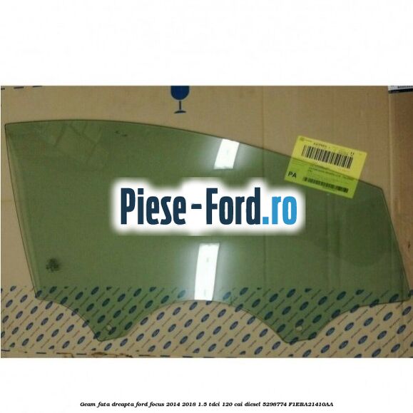 Geam fata dreapta Ford Focus 2014-2018 1.5 TDCi 120 cai diesel