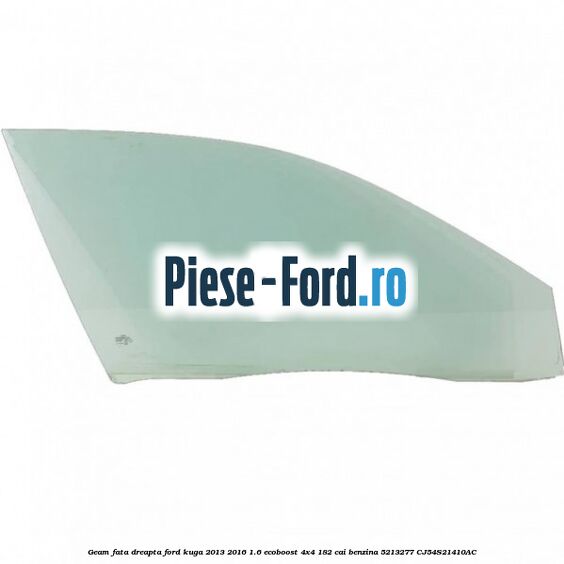 Geam custode stanga spate, pachet privacy glass Ford Kuga 2013-2016 1.6 EcoBoost 4x4 182 cai benzina