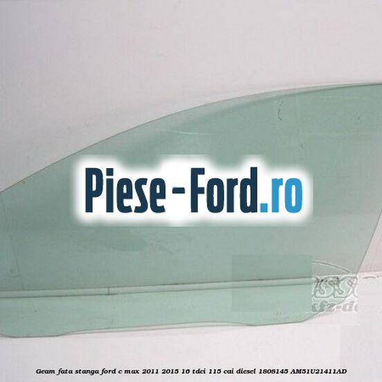 Geam fata stanga Ford C-Max 2011-2015 1.6 TDCi 115 cai #F3200968E3
