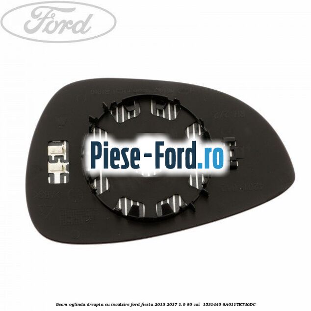 Geam oglinda dreapta cu incalzire Ford Fiesta 2013-2017 1.0 80 cai  #9468D5623D