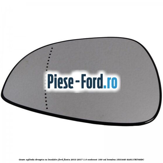 Geam oglinda dreapta cu incalzire Ford Fiesta 2013-2017 1.0 EcoBoost 100 cai benzina