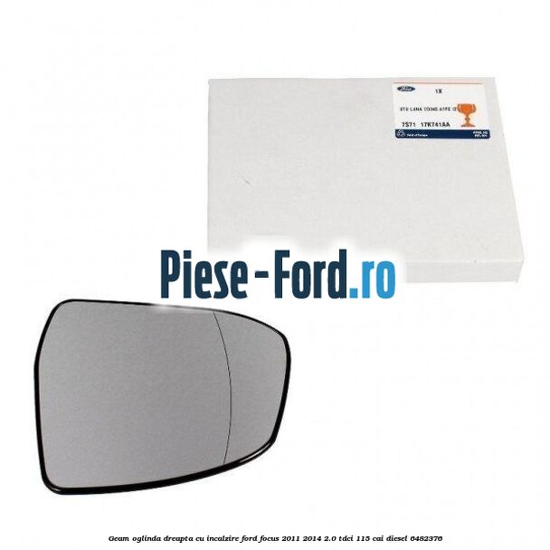 Geam oglinda dreapta cu incalzire Ford Focus 2011-2014 2.0 TDCi 115 cai