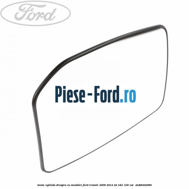 Geam oglinda dreapta cu incalzire Ford Transit 2006-2014 2.2 TDCi 100 cai #8D78EBFC07