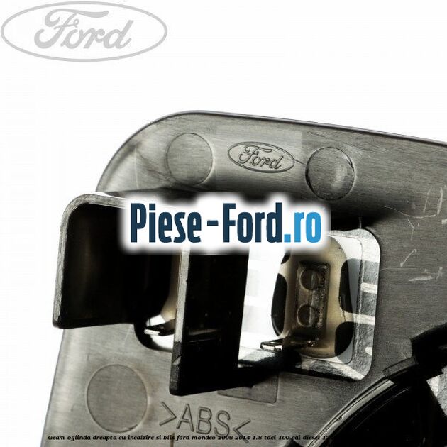 Geam oglinda dreapta cu incalzire si BLIS Ford Mondeo 2008-2014 1.8 TDCi 100 cai diesel #1D563E0067