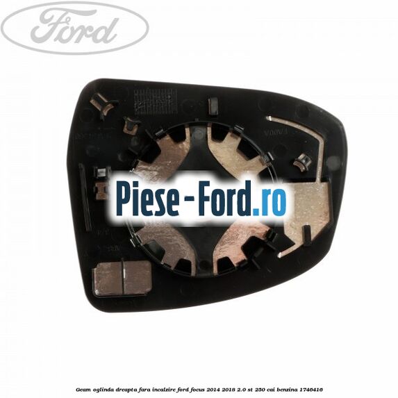 Geam oglinda dreapta fara incalzire Ford Focus 2014-2018 2.0 ST 250 cai benzina #1AA023F69F