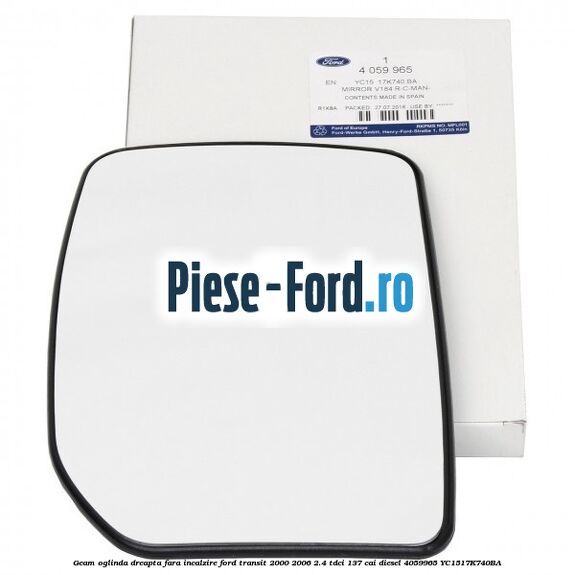 Geam oglinda dreapta fara incalzire Ford Transit 2000-2006 2.4 TDCi 137 cai #3CD928BF37 Geam oglinda dreapta fara incalzire Ford Transit 2000-2006 2.4 TDCi 137 cai diesel #3CD928BF37