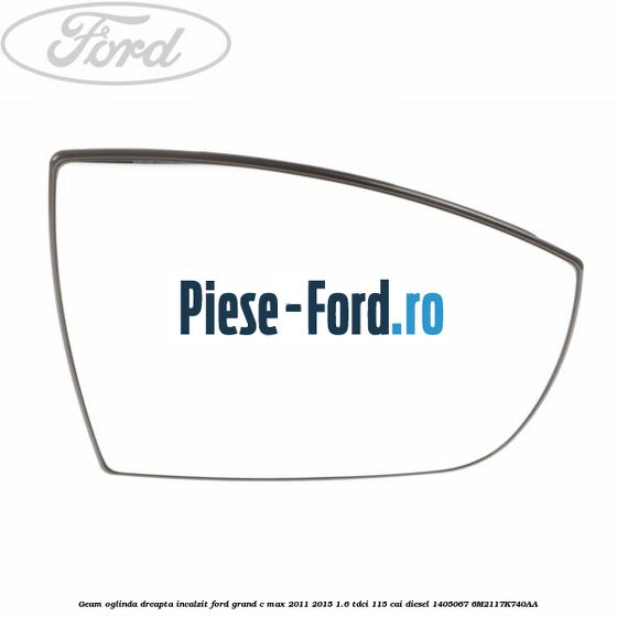 Geam oglinda dreapta cu incalzire si BLIS Ford Grand C-Max 2011-2015 1.6 TDCi 115 cai diesel