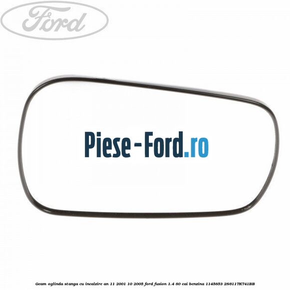 Geam oglinda stanga cu incalzire an 11/2001-10/2005 Ford Fusion 1.4 80 cai benzina