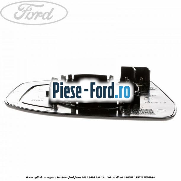 Geam oglinda stanga cu incalzire Ford Focus 2011-2014 2.0 TDCi 140 cai diesel #689E264A6F