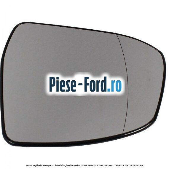 Geam oglinda stanga cu incalzire Ford Mondeo 2008-2014 2.2 TDCi 200 cai #55DF8C54F2 Geam oglinda stanga cu incalzire Ford Mondeo 2008-2014 2.2 TDCi 200 cai #55DF8C54F2