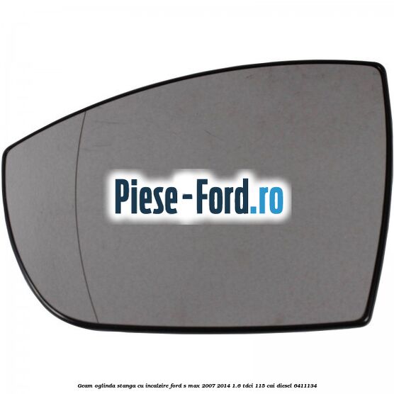Geam oglinda dreapta incalzit Ford S-Max 2007-2014 1.6 TDCi 115 cai diesel