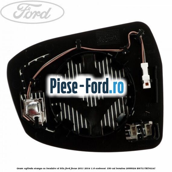 Geam oglinda stanga cu incalzire si BLIS Ford Focus 2011-2014 1.6 EcoBoost 150 cai #CB440B63B4 Geam oglinda stanga cu incalzire si BLIS Ford Focus 2011-2014 1.6 EcoBoost 150 cai benzina #CB440B63B4