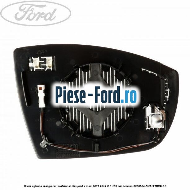 Geam oglinda stanga cu incalzire si BLIS Ford S-Max 2007-2014 2.3 160 cai #697FFE02B3 Geam oglinda stanga cu incalzire si BLIS Ford S-Max 2007-2014 2.3 160 cai benzina #697FFE02B3