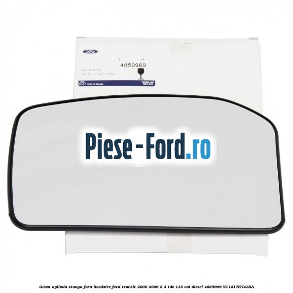 Geam oglinda stanga fara incalzire Ford Transit 2000-2006 2.4 TDE 115 cai diesel #667862332A
