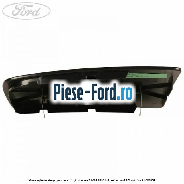 Geam oglinda stanga fara incalzire Ford Transit 2014-2018 2.0 EcoBlue RWD 170 cai diesel #0063713E23