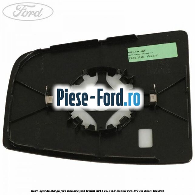Geam oglinda stanga fara incalzire Ford Transit 2014-2018 2.0 EcoBlue RWD 170 cai diesel #0063713E23