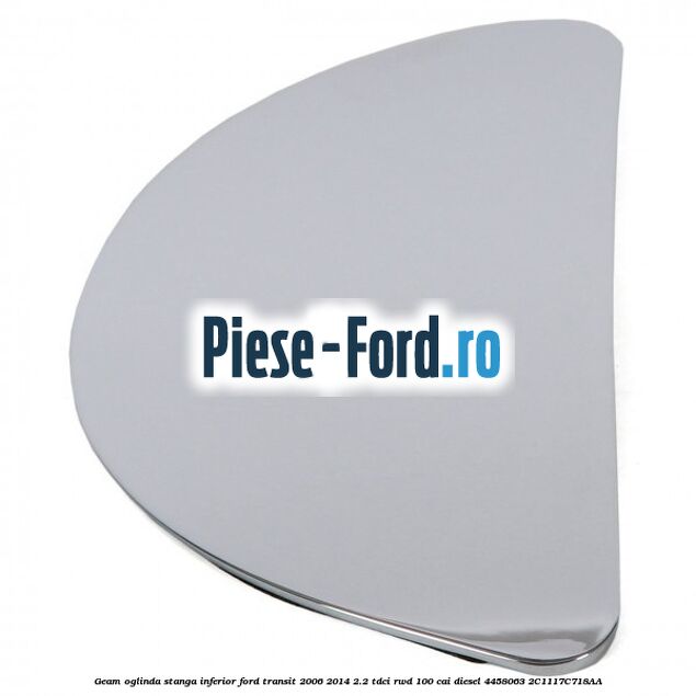 Geam oglinda stanga fara incalzire Ford Transit 2006-2014 2.2 TDCi RWD 100 cai diesel