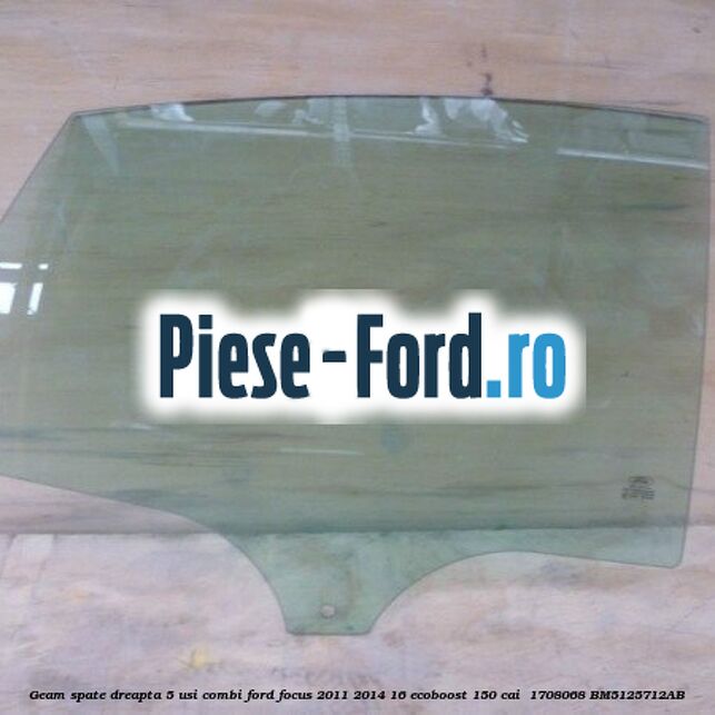 Geam spate dreapta, 5 usi combi Ford Focus 2011-2014 1.6 EcoBoost 150 cai #4121B671B8