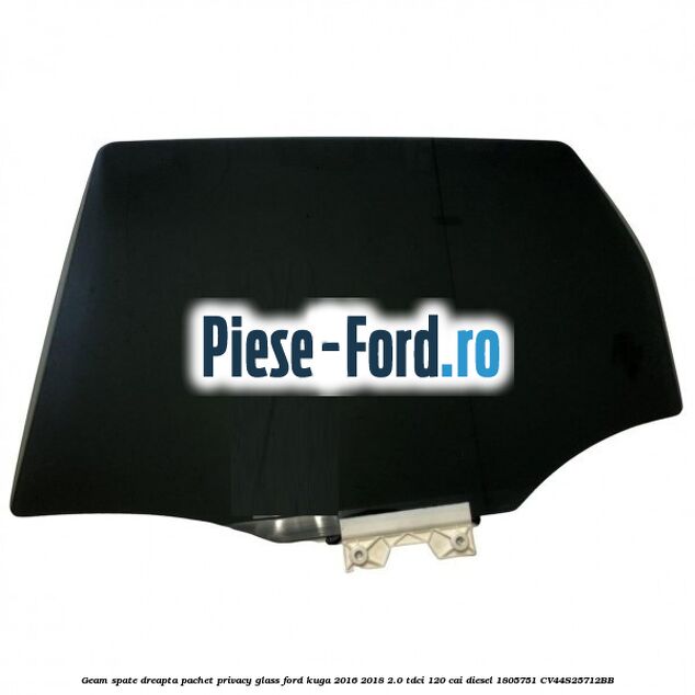 Geam spate dreapta, pachet privacy glass Ford Kuga 2016-2018 2.0 TDCi 120 cai diesel