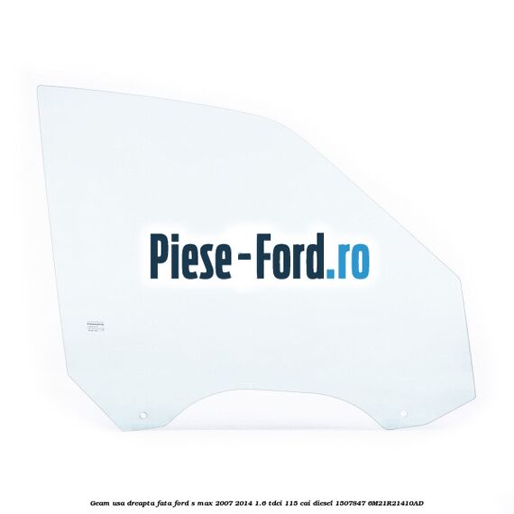 Geam usa dreapta fata Ford S-Max 2007-2014 1.6 TDCi 115 cai diesel