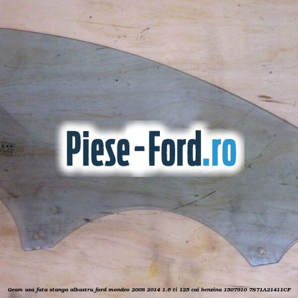Geam usa fata dreapta verde Ford Mondeo 2008-2014 1.6 Ti 125 cai benzina