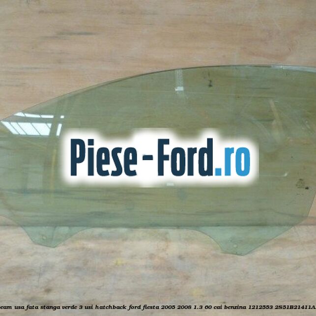 Geam usa fata stanga (5 Usi) Ford Fiesta 2005-2008 1.3 60 cai benzina