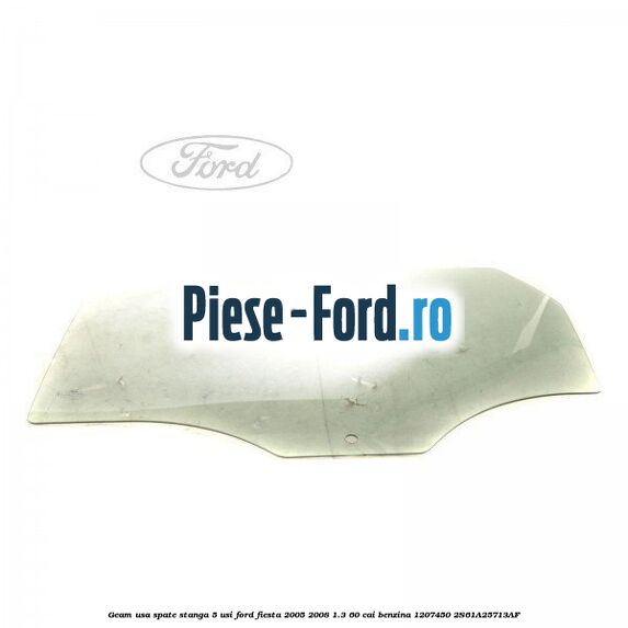 Geam usa spate dreapta (5 usi) Ford Fiesta 2005-2008 1.3 60 cai benzina