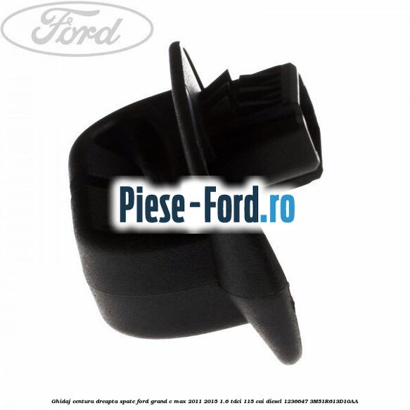 Ghidaj centura dreapta spate Ford Grand C-Max 2011-2015 1.6 TDCi 115 cai diesel