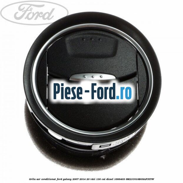 Grila aer conditionat Ford Galaxy 2007-2014 2.0 TDCi 130 cai #AA774D17DF