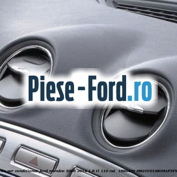 Grila aer conditionat Ford Mondeo 2008-2014 1.6 Ti 110 cai  #A45FE4004C