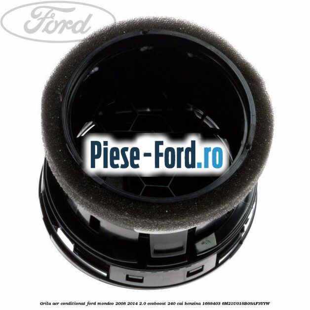 Grila aer conditionat Ford Mondeo 2008-2014 2.0 EcoBoost 240 cai benzina #FAB818C6F2