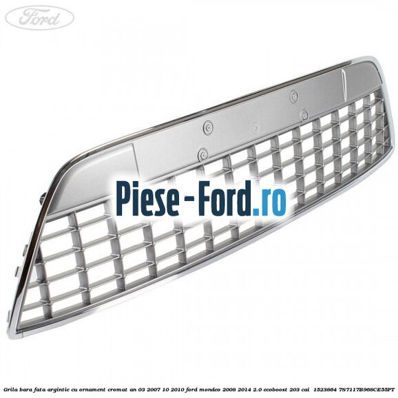 Grila bara fata argintie cu ornament cromat an 03/2007-10/2010 Ford Mondeo 2008-2014 2.0 EcoBoost 203 cai #258CEB2B2D Grila bara fata argintie cu ornament cromat an 03/2007-10/2010 Ford Mondeo 2008-2014 2.0 EcoBoost 203 cai #258CEB2B2D
