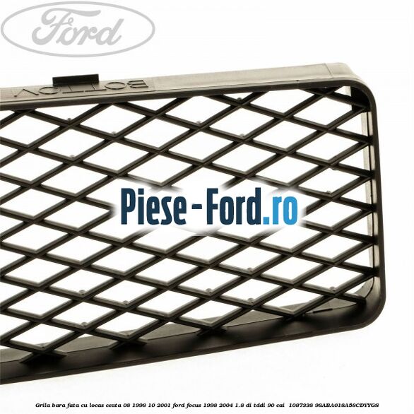 Grila bara fata cu locas ceata 08/1998-10/2001 Ford Focus 1998-2004 1.8 DI/TDDi 90 cai  #0913870E36