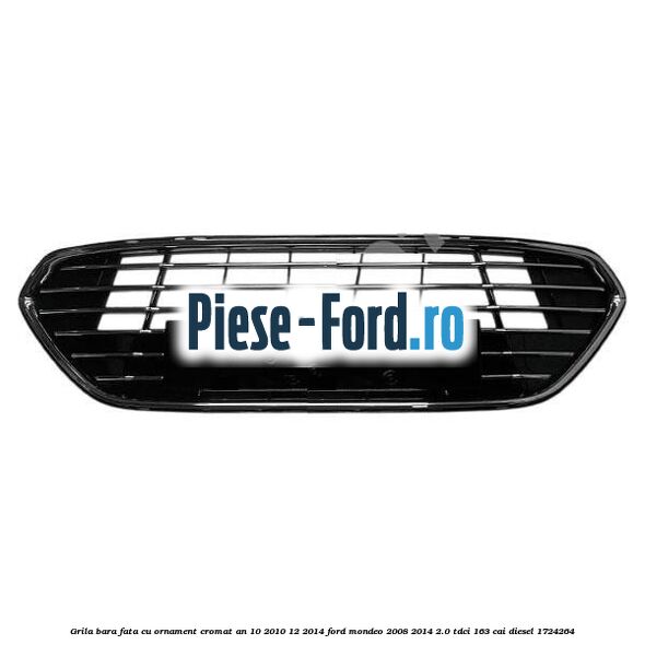 Grila bara fata cu ornament cromat an 10/2010-12/2014 Ford Mondeo 2008-2014 2.0 TDCi 163 cai diesel #963CEADC2F