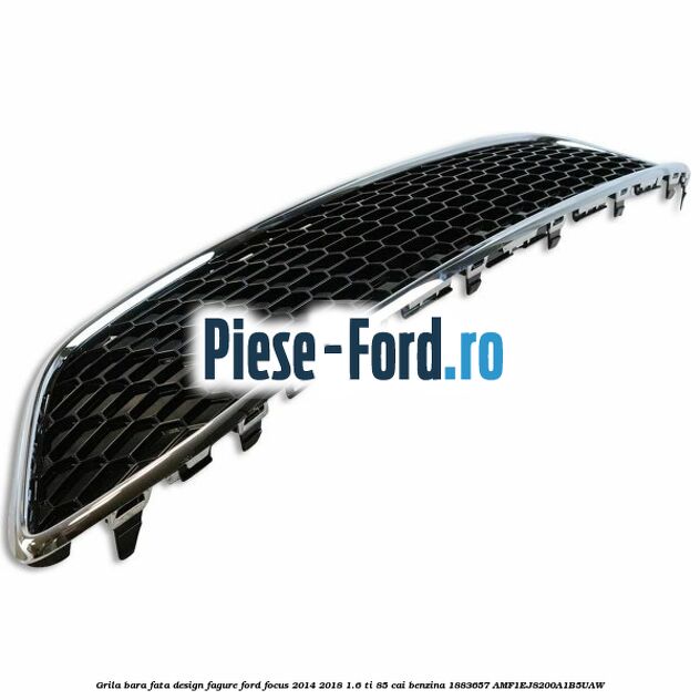 Grila bara fata design fagure Ford Focus 2014-2018 1.6 Ti 85 cai benzina #58C3A7D814