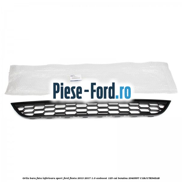 Grila bara fata inferioara sport Ford Fiesta 2013-2017 1.0 EcoBoost 125 cai benzina