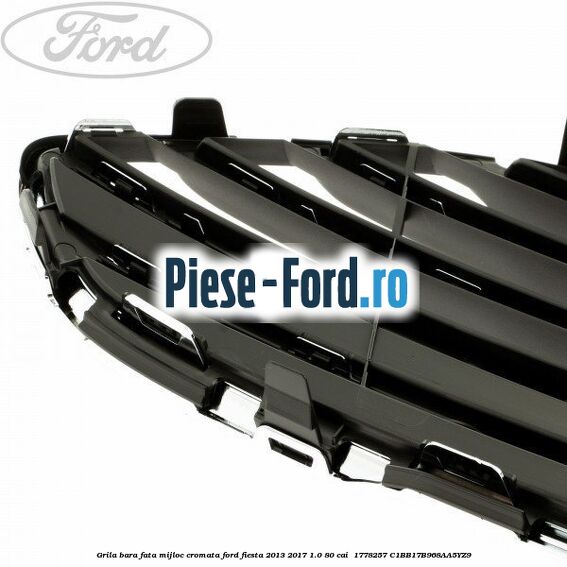 Grila bara fata mijloc cromata Ford Fiesta 2013-2017 1.0 80 cai  #B47EB337A7