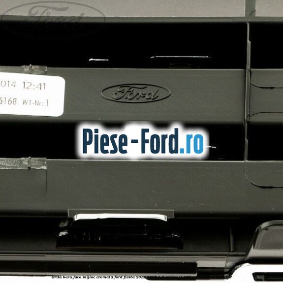 Grila bara fata mijloc cromata Ford Fiesta 2013-2017 1.0 EcoBoost 100 cai benzina