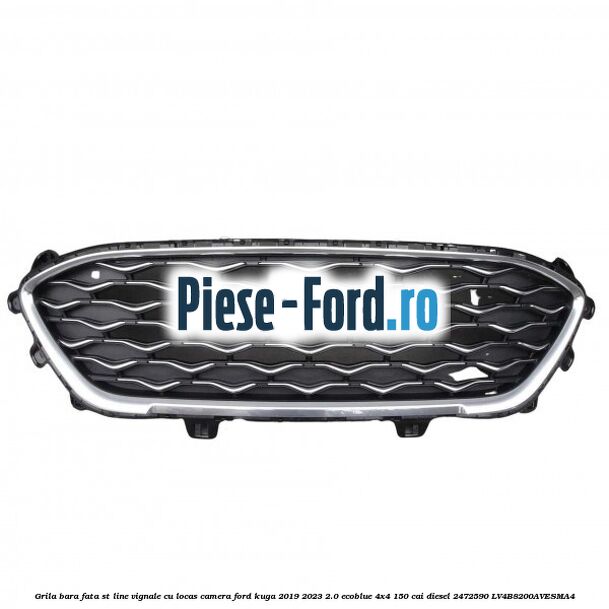Grila bara fata ST Line Vignale cu locas camera Ford Kuga 2019-2023 2.0 EcoBlue 4x4 150 cai diesel #1FAED42500