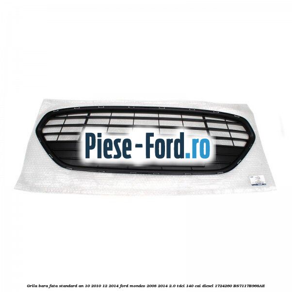 Grila bara fata standard an 10/2010-12/2014 Ford Mondeo 2008-2014 2.0 TDCi 140 cai diesel #570BE55B19